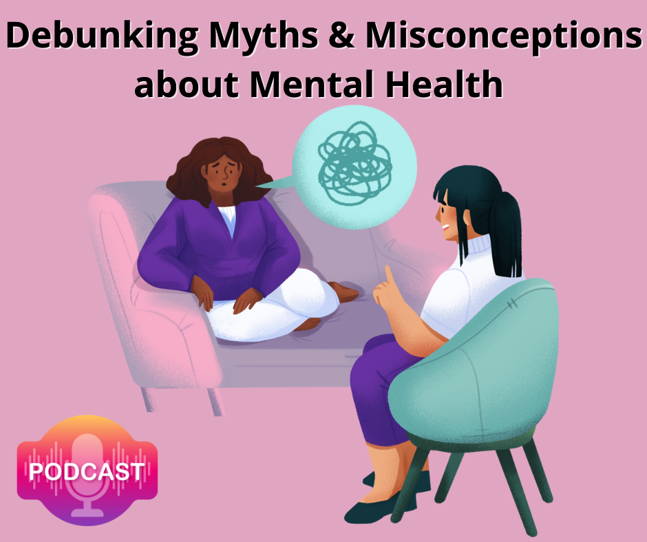 Debunking Myths & Misconceptions About Mental Health Series Part 3 ...